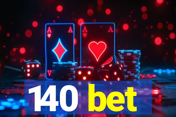 140 bet